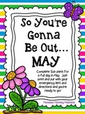 So You're Gonna Be Out...May (EMERGENCY Sub Plans)