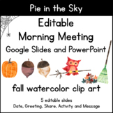 Editable Morning Meeting Slides--Fall Watercolor
