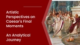 Artistic Perspectives on Caesar's Final Moments - An Analytical Journey