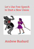 Let's Use Free Speech to Start a New Union