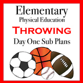 Elementary Physical Education Throwing Sub Plans (Day 1)