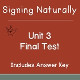 Signing Naturally Unit 3 Final Test and Answer Key