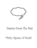 Dreams From The Past "Mary, Queen of Scotland"