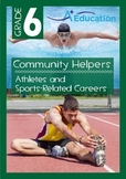 Community Helpers - Athletes and Sports-Related Careers - Grade 6