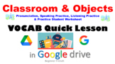 Classroom and Classroom Objects: French VOCAB Google Quick Lesson