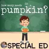How Many Seeds in A Pumpkin Literacy Unit for Special Education Fall Read Aloud