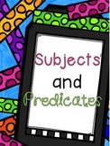 Subjects and Predicates Unit {{Updated}}
