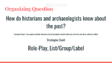 How do historians and archaeologists know about the past?