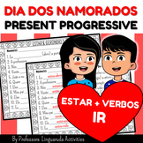 Portuguese Valentine's Day: Portuguese Present Continuos, ESTAR + Gerundio -IR