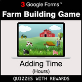 Adding Time (Hours) | Farm Building Game | Google Forms | Digital Rewards