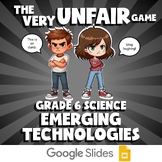 Emerging Technologies VERY UNFAIR GAME - No Prep Grade 6 Science Review