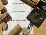 A. 25 Michigan History- Logging in Michigan- Word Search Puzzle