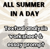 All Summer in a Day - Textual Analysis Worksheet & Essay Prompt