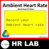 Ambient Heart Rate (Google Drive Version) Worksheet and Slides