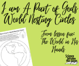 World in His Hands I am a Part of God's World Nesting Circles