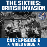 THE SIXTIES: THE BRITISH INVASION (CNN) EPISODE 6 VIDEO GUIDE