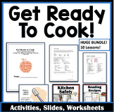 Get Ready to Cook: Lesson and Activity Bundle for FACS, FCS, and Culinary Arts