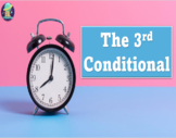 The Third Conditional. PowerPoint Lesson for B1 Level Students.