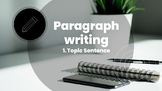 Writing a paragraph : Topic sentence