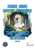 Knee High Novel Studies - The Secret Garden (Frances Hodgson Burnett)