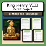 King Henry VIII Research Activity and Script Project for Middle or High School
