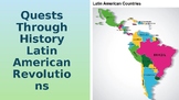 Quests Through History- Latin American Revolutions