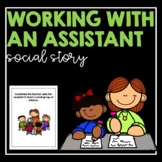 Working With An Assistant/Para- Social Story