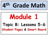 Grade 4 Math Module 1 Topic B: L 5-6 Student Pages, Reviews, HOT Q's, Smart Bd