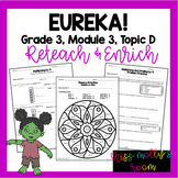 Eureka! Grade 3, Module 3, Topic D Reteach & Enrich *NO PREP*