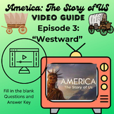 America: The Story of US Video Guide- Episode 3: Westward (with answers)