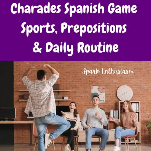 Charades Spanish Vocabulary Game / Sports, Prepositions, Daily Routine