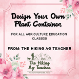 Design Your Own Plant Pot/Container - End of Year Activity