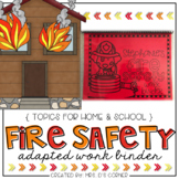 Fire Safety Adapted Work Binder? ( Topics for Home and School )
