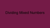 Dividing Mixed Numbers Guided Notes
