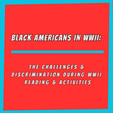The Challenges & Discrimination During WWII Reading & Activities