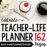 Teacher/Life Planner for UPPER Grades: Black & White Sophistication - Editable