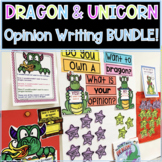 You Don't Want a Dragon and You Don't Want a Unicorn Opinion Writing Bundle