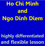 Ho Chi Minh and Ngo Dinh Diem. Highly differentiated, flexible lesson.