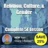 Religion, Culture, & Gender Complete 5E Lesson